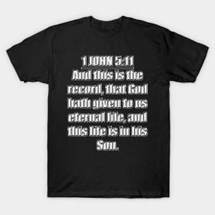 Bible Verse 1 John 5:11 King James Version (KJV) T-Shirt